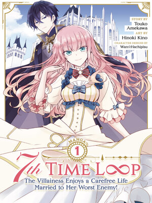 7th Time Loop: The Villainess Enjoys a Carefree Life Married to Her Worst Enemy!, Volume 1 - ebook